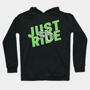 Just ride your bike Hoodie